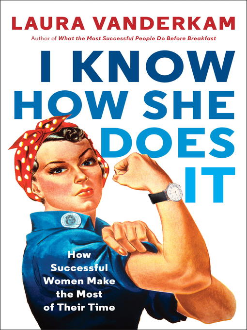 Title details for I Know How She Does It by Laura Vanderkam - Wait list